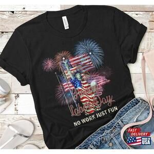 Happy Labor Day No Work Just Fun Tshirt With Statue Of Liberty And Fireworks